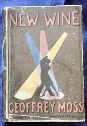 Item #5640 NEW WINE; A Nocturne in Tinsel / By Geoffrey Moss. Geoffrey Moss