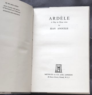 ARDÈLE; A Pllay in Three Acts / By Jean Anouilh