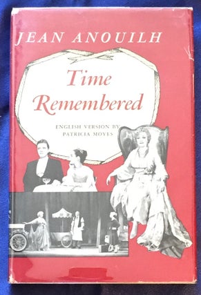 Item #5667 TIME REMEMBERED; English Version by Patricia Moyes. Jean Anouilh