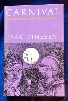 Item #5689 CARNIVAL; Entertainments and Posthumous Tales. Isak Dinesen