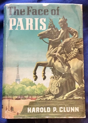 Item #5693 THE FACE OF PARIS; By Harold P. Clunn. Harold P. Clunn
