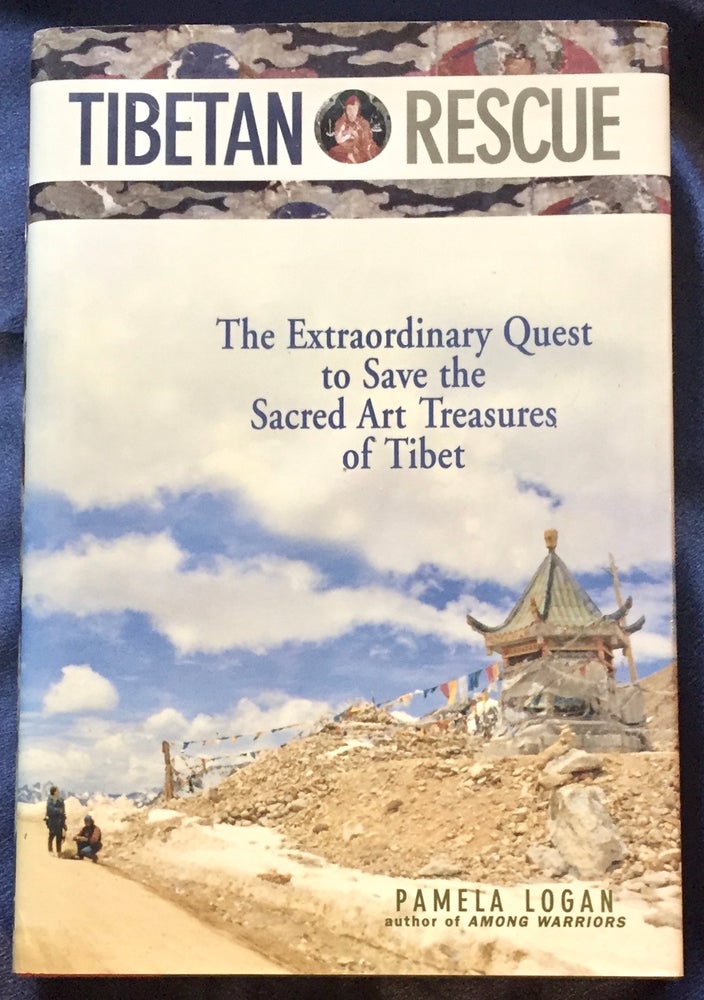 Item #5698 TIBETAN RESCUE; The Extraordinary Quest to Save the Sacred Art Treasures of Tibet. Pam Logan.