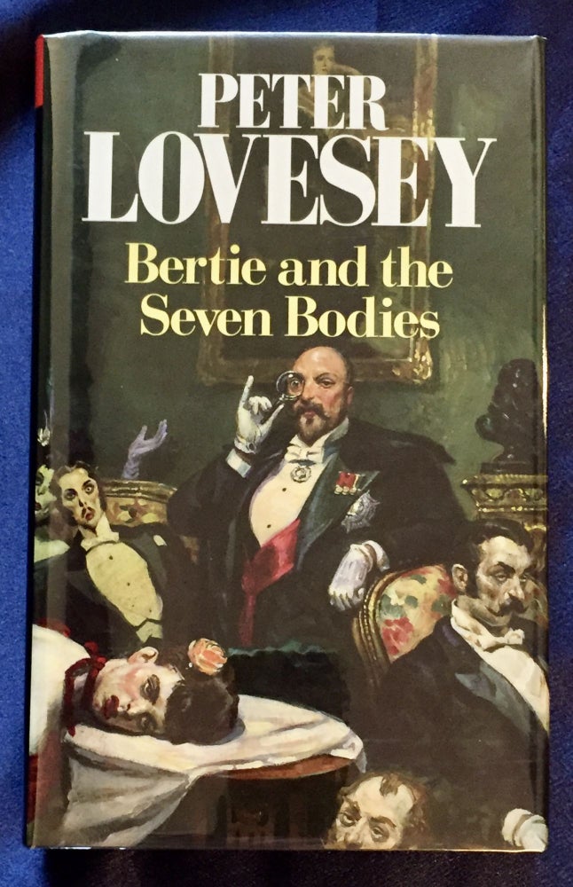 Item #5706 BERTIE AND THE SEVEN BODIES ; From the Detective Memoirs of Edward VII. Peter Lovesey.