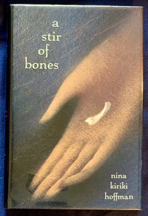 Item #5708 A STIR OF BONES. Nina Kiriki Hoffman