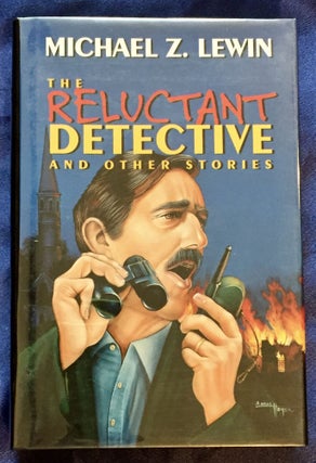 Item #5715 THE RELUCTANT DETECTIVE; And Other Stories. Michael Z. Lewin
