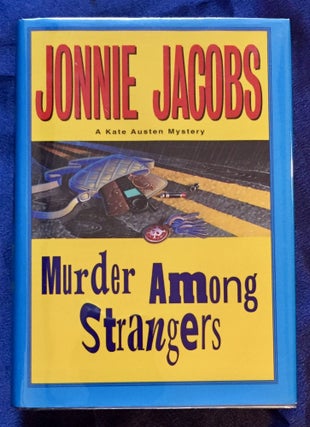 Item #5730 MURDER AMONG STRANGERS ; A Kate Austen Mystery. Jonnie Jacobs