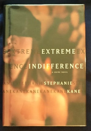 Item #5772 EXTREME INDIFFERENCE. Stephanie Kane