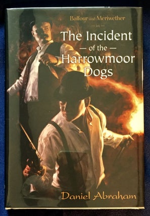 Item #5786 BALFOUR AND MERIWETHER in THE INCIDENT OF THE HARROWMOOR DOGS. Daniel Abraham