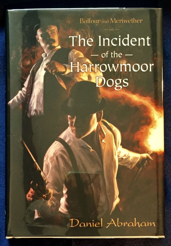 Item #5786 BALFOUR AND MERIWETHER in THE INCIDENT OF THE HARROWMOOR DOGS. Daniel Abraham.