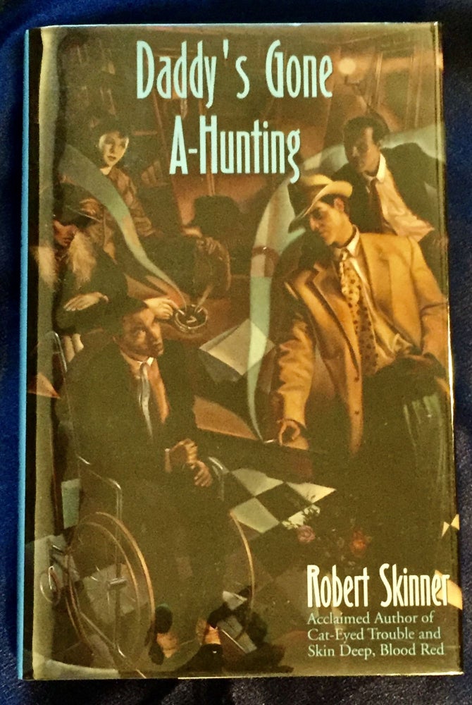 Item #5792 DADDY'S GONE A-HUNTING; A Wesley Farrell Novel. Robert Skinner.