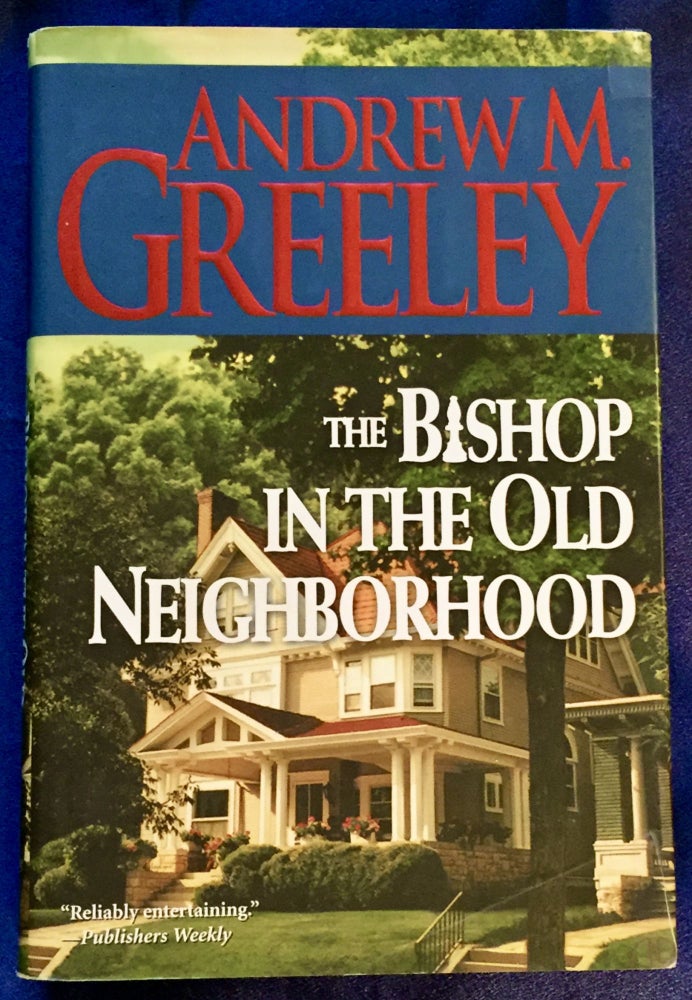 Item #5819 THE BISHOP IN THE OLD NEIGHBORHOOD; A Blackie Ryan Story. Andrew M. Greeley.