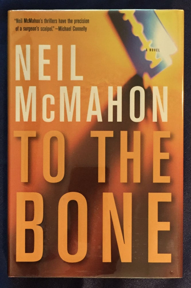 Item #5820 TO THE BONE; a novel. Neil McMahon.