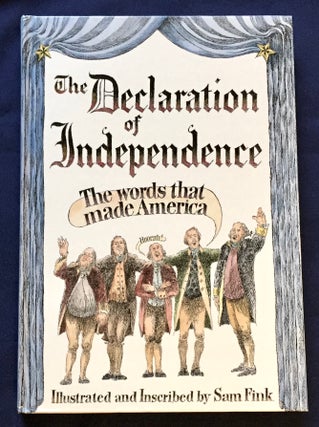 Item #5824 THE DECLARATION OF INDEPENDENCE; Illustrated and Inscribed by Sam Fink. Sam Fink