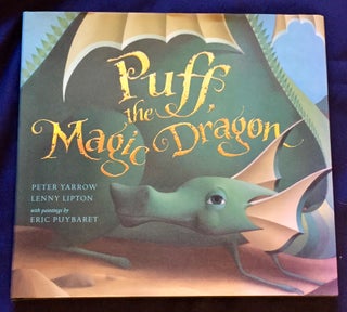 Item #5826 PUFF THE MAGIC DRAGON; with paintings by Eric Puybaret. Peter Yarrow, Lenny Lipton