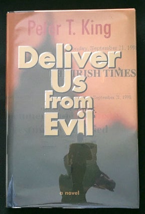 Item #585 DELIVER US FROM EVIL; a novel. Peter T. King