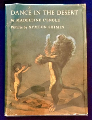 Item #5858 DANCE IN THE DESERT; by Madeleine L'Engle / Pictures by Symeon Shimin. Madeleine L'Engle