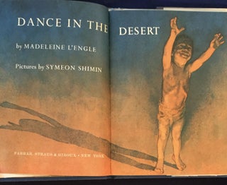 DANCE IN THE DESERT; by Madeleine L'Engle / Pictures by Symeon Shimin