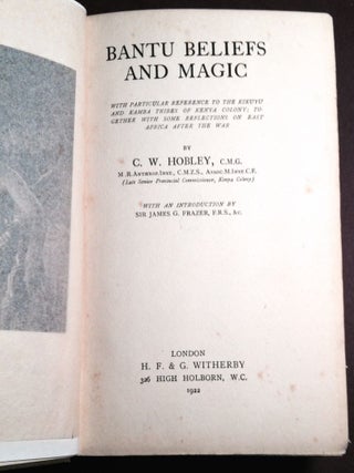 BANTU BELIEFS AND MAGIC; With Particular Reference to the Kikuyu and Kamba Tribes of Kenya Colony; etc.