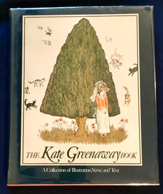 Item #5909 THE KATE GREENAWAY BOOK; A Collection of Illustration, Verse and Text. Kate Greenaway,...