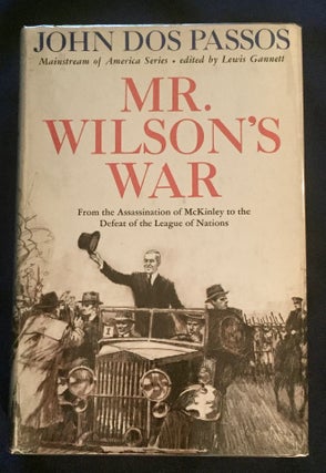 Item #5930 MR. WILSON'S WAR; By John Dos Passos. John Dos Passos