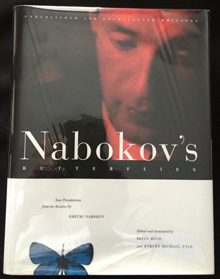Item #594 NABOKOV'S BUTTERFLIES; Unpublished and Uncollected Writings / Edited and Annotated by Brian Boyd and Robert Michael Pyle / Nabokov, Dmitri, New Translations from the Russian. Dmitri Nabokov.