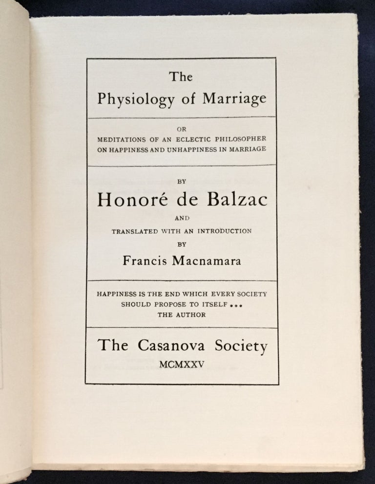 Item #5981 THE PHYSIOLOGY OF MARRIAGE; or Meditations of an Eclectic Philosopher on Happiness and Unhappiness in Marriage / by Honore de Balzac / and Translated with an Introduction by Francis Macnamara. Honore de Balzac.