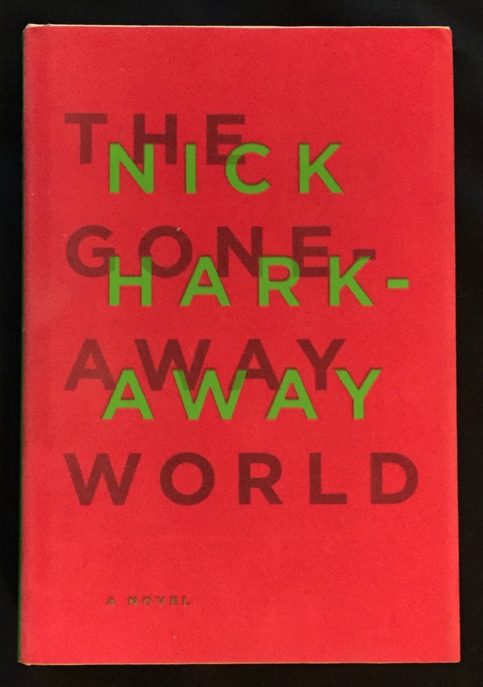 Item #5988 THE GONE AWAY WORLD. Nick Hark-Away, Harkaway.