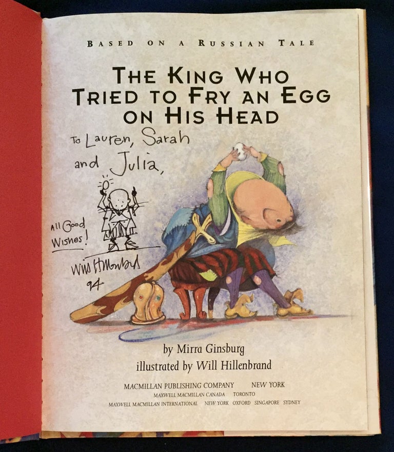Item #6034 THE KING WHO TRIED TO FRY AN EGG ON HIS HEAD; By Mirra Ginsburg / Illustrated by Will Hillenbrand / Based on a Russian Tale. Mirra Ginsburg.