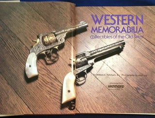 WESTERN MEMORABILIA; Collectibles of the Old West / by William C. Ketchum, Jr. / Photography by Alan Joy