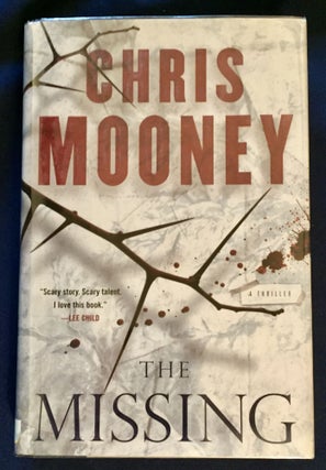 Item #6071 THE MISSING; A Thriller. Chris Mooney