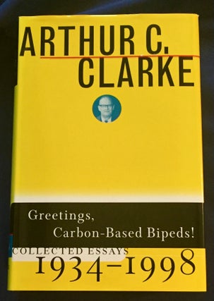 Item #6100 GREETINGS, CARBON-BASED BIPEDS!; Collected Essays 1934 - 1998. Arthur C. / Macaulay...