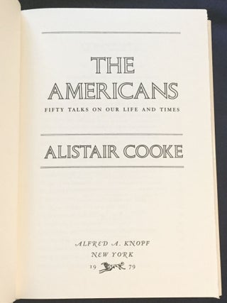 THE AMERICANS; Fifty talks on our life and times by Alistair Cooke