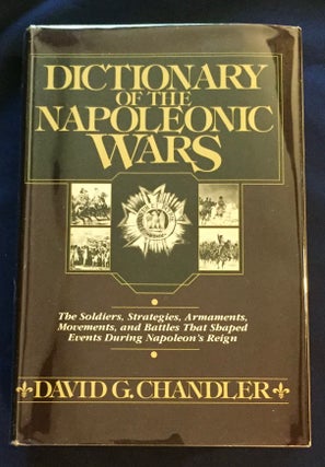 Item #6106 DICTIONARY OF THE NAPOLEONIC WARS. David G. Chandler