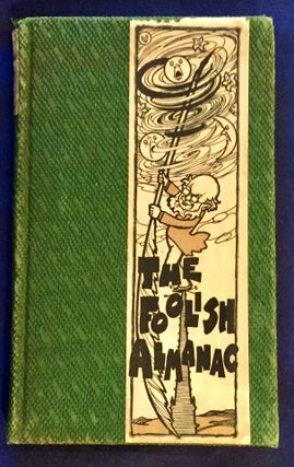 Item #6160 THE FOOLISH ALMANAC; For the Year of 1906 A.D. / And the Fifth since the Discovery of...