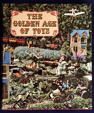 Item #6181 THE GOLDEN AGE OF TOYS; (1850 - 1914) / English Text by D. B. Tubbs. Jac Remise, Jean...