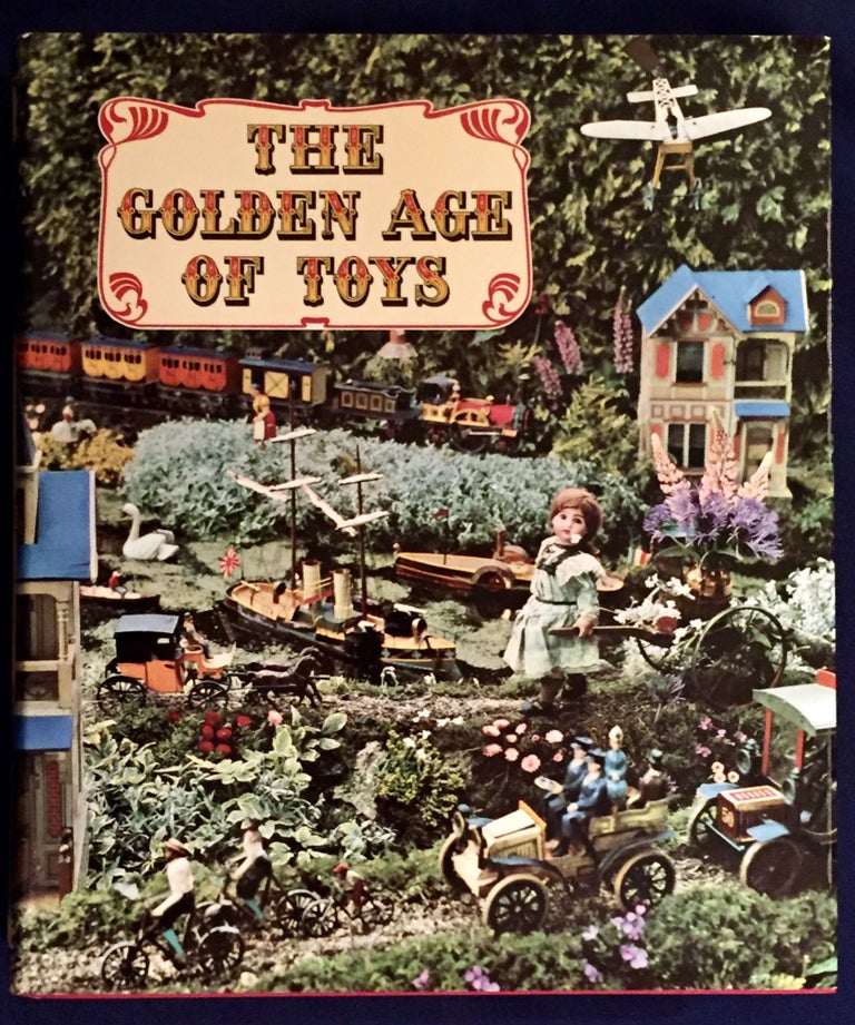 Item #6181 THE GOLDEN AGE OF TOYS; (1850 - 1914) / English Text by D. B. Tubbs. Jac Remise, Jean Fondin.