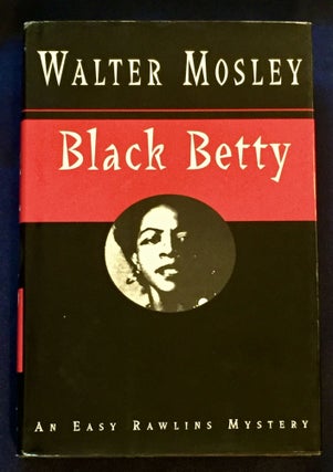 Item #6185 BLACK BETTY. Walter Mosley