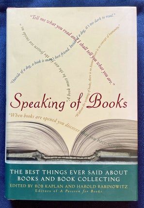 Item #6196 SPEAKING OF BOOKS; Edited by Rob Kaplan and Harold Rabinowitz. Rob Kaplan, eds Harold...