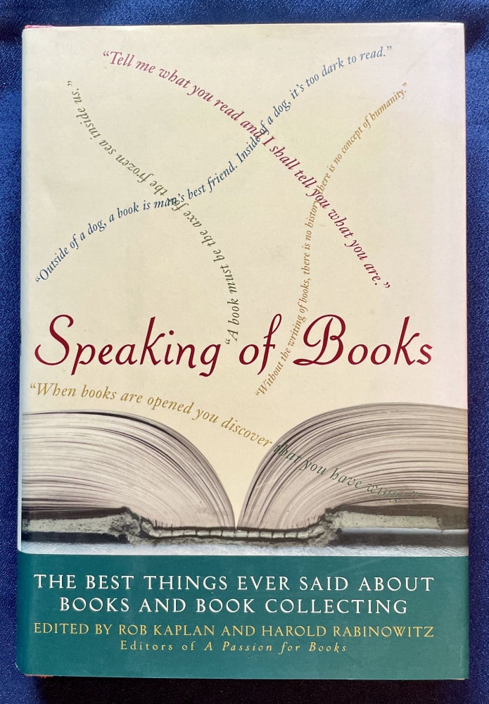 Item #6196 SPEAKING OF BOOKS; Edited by Rob Kaplan and Harold Rabinowitz. Rob Kaplan, eds Harold Rabinowitz.