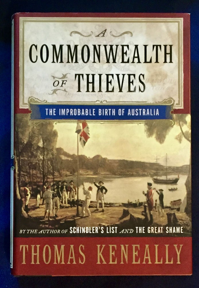 Item #6203 COMMONWEALTH OF THIEVES NP; The Improbable Birth of Australia. Thomas Keneally.