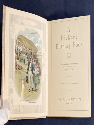Item #6253 A DICKENS BIRTHDAY BOOK; With Colored Illustrations. Charles / Dickensiana Dickens