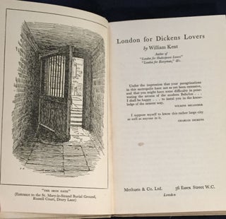 Item #6272 LONDON FOR DICKENS LOVERS; by William Kent. William Kent