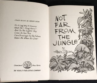 NOT FAR FROM THE JUNGLE; By Abner Dean