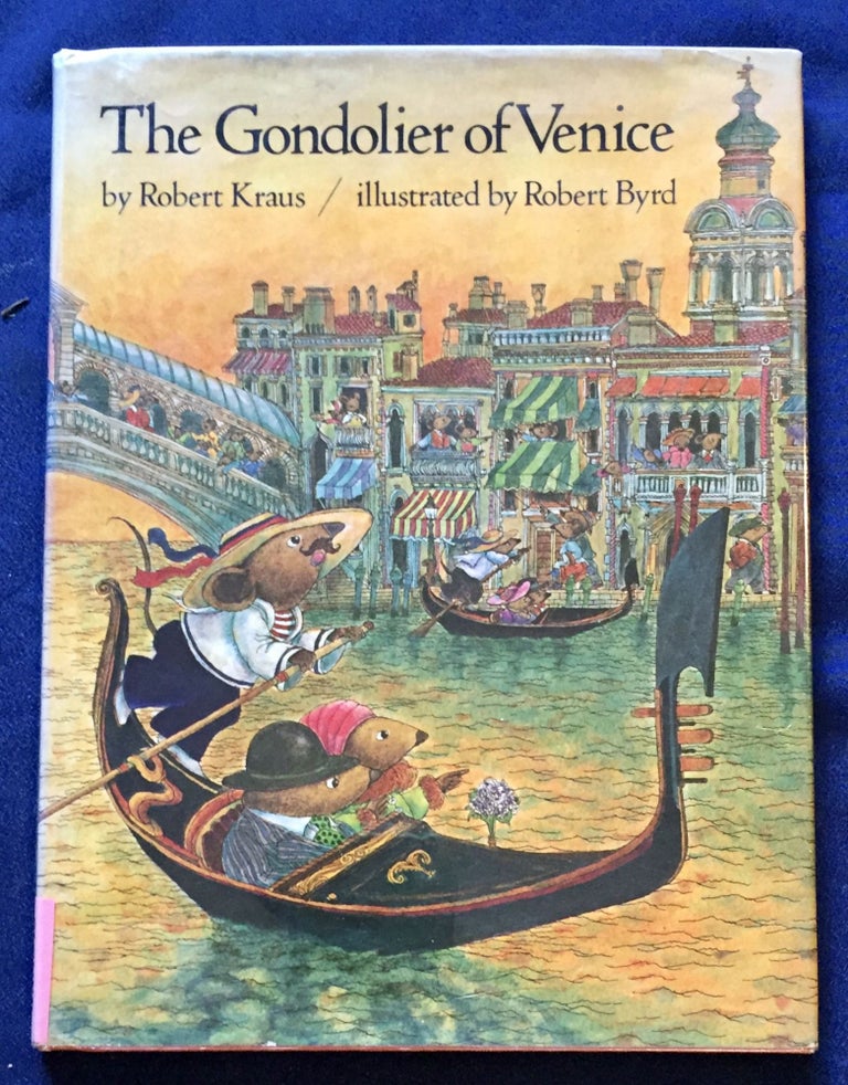 Item #6386 THE GONDOLIER OF VENICE; Illustrated by Robert Byrd. Robert Kraus.