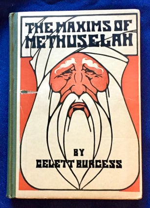 THE MAXIMS OF METHUSELAH; Being the Advice given by the Patriarch in his Nine Hundred Sixty and Ninth Year to his Great Grandson at Shem's Coming of Age / IN REGAARD TO WOMEN / By Gelett Burgess . . . / With Illustrations, Decorations, and Cover Design by Louis D. Fancher