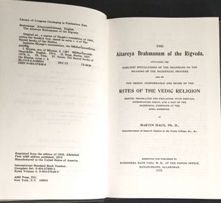 THE AITAREYA BRAHMANAM OF THE RIGVEDA; Containing the Earliest Speculations of the Brahmans on the Meaning of the Sacrificial Prayers, and on the Origin, Performance and Sense of the Rites of the Vedic Religion / Edited, Translated and Explained, with Preface, Introductory Essay, and a map of the Sacrificial Compound at the Soma Sacrifice / By Martin Haug