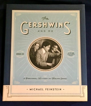Item #6426 THE GERSHWINS; And Me / A Personal History in Twelve Songs / Michael Feinstein and Ian...
