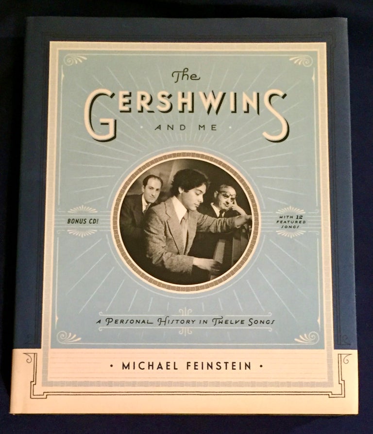 Item #6426 THE GERSHWINS; And Me / A Personal History in Twelve Songs / Michael Feinstein and Ian Jackman. Michael Feinstein.