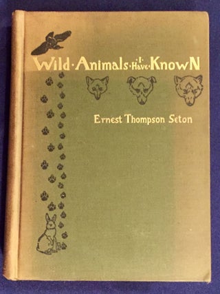 WILD ANIMALS I HAVE KNOWN; and 200 drawings by Ernest Thompson Seton / Being the Personal Histories of: Lobo, Silverspot, Rappylug, Bingo, The Springfied Fox, The Pacing Mustang, Wully, and Redruff / by Ernest Thompson Seton