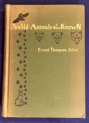 WILD ANIMALS I HAVE KNOWN; and 200 drawings by Ernest Thompson Seton / Being the Personal Histories of: Lobo, Silverspot, Rappylug, Bingo, The Springfied Fox, The Pacing Mustang, Wully, and Redruff / by Ernest Thompson Seton